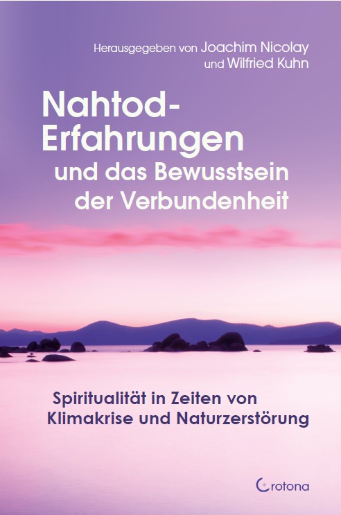Nahtod Erfahrungen und das Bewusstsein der Verbundenheit 